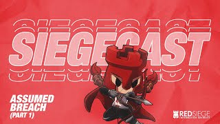 SIEGECAST: Assumed Breach Part I