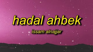 Issam Alnajjar Hadal Ahbek Slowed Reverb English Lyrics babadada tik tok song
