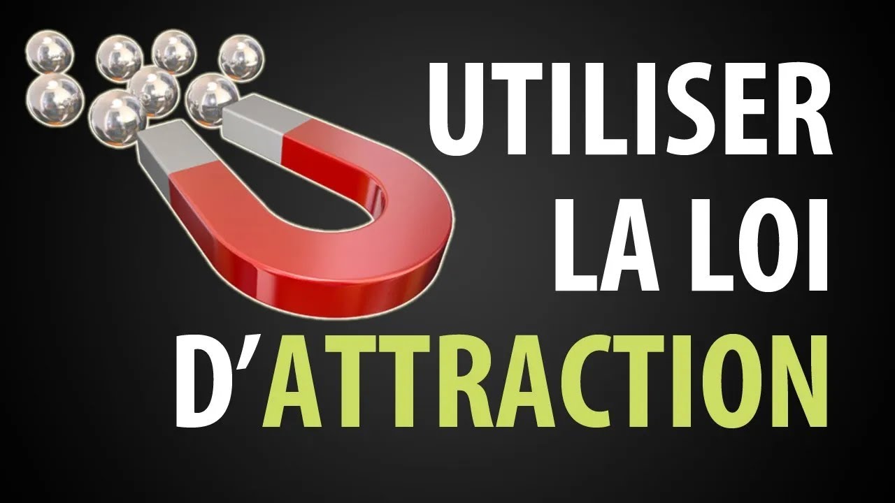 Comment Utiliser La Loi D Attraction Youtube