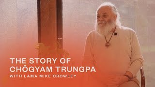 The Story of Chögyam Trungpa | Tibetan Buddhism and Psychedelics— A Talk by Lama Mike Crowley