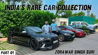 India’s Rare Car Collection | Audi RS 6 | BMW M4 | GTR | Super Cars | Zorawar Singh Suri