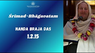 Srimad Bhagavatam 1.2.15 | Nanda Braja Das | December 19, 2024