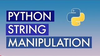 Python String Manipulation using operations and methods | String manipulation interview questions