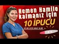 Hemen Hamile Kalmanız İçin 10 İpucu ! #hamilelik #doğum