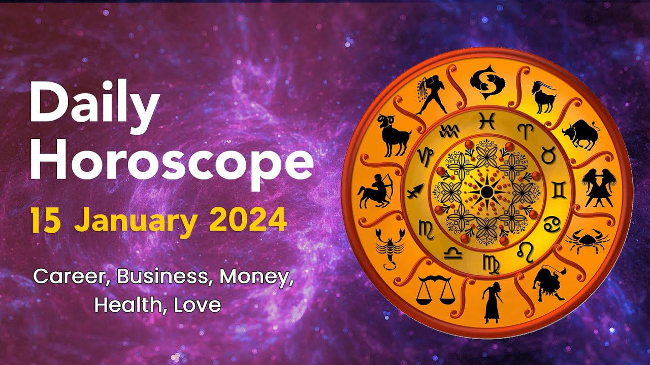 Horoscope 15 January 2024 : The Beginner's Guide To Today Horoscope # ...