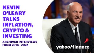 Kevin O'Leary on inflation, crypto, investing, success and more - Yahoo Finance archives 2015-2022