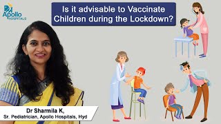 Is it advisable to Vaccinate Children during the Lockdown? Dr Sharmila,Pediatrician,Apollo Hospitals