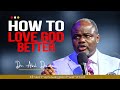 DO YOU WANT TO LOVE GOD MORE? DO THIS - DR ABEL DAMINA