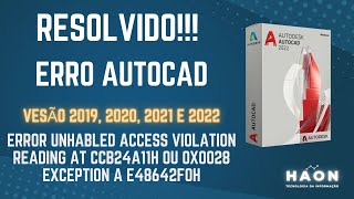 Solução Autocad Error unhabled access violation reading at ccb24a11h ou 0x0028 Exception a E48642F0H