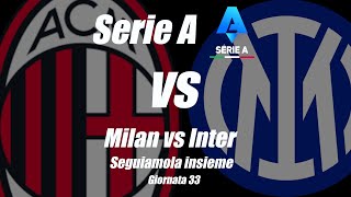 MILAN vs INTER - SERIE A - Giornata 33 [ DIRETTA ] LIVE Reaction cronaca campo 3D - ore 20:45