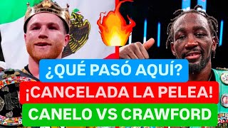 ¡CANELO VS CRAWFORD CANCELADA ANTES DE FIRMARSE! ¿Y QUÉ PASÓ? #Canelo