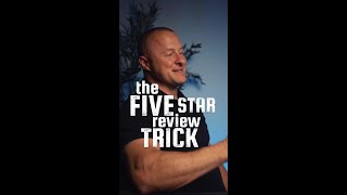 The Five Star Review Trick