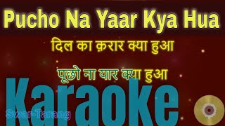 Pucho Na Yaar Kya Hua - Karaoke with Lyrics - Hindi & English