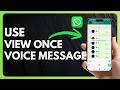How to Use WhatsApp View Once Voice Message Feature !