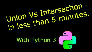 Python 3 - Set Union Vs Intersection