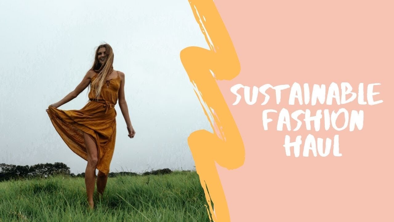 SUSTAINABLE FASHION HAUL - YouTube