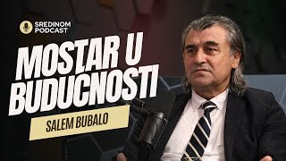 SREDINOM #43 | SALEM BUBALO: NESUĐENI LIJEČNIK, GLAZBENIK I PRVI ČOVJEK PROSTORNOG UREĐENJA MOSTARA