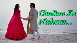 Challon Ke Nishaan - Stebin Ben | Sidharth Malhotra,Diana Penty | Sunny Inder,Kumaar|Lyrics|New Song