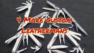 Four Custom leatherman tools , worth it...