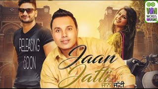 "JAAN JATTI" BRAND NEW SONG BY #JS Chauhan Music by #IJ BROS & LYRICS BY #GOPI RELEASING SOON 2017 /