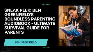 A Free Chapter from Ben's Boundless Parenting Audiobook - Ultimate Survival Guide for Parents