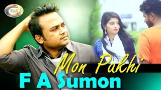 F A Sumon - Mon Pakhi | Music Video | Super Hit Song 2018