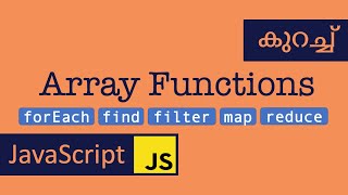 Array Functions | JavaScript | Malayalam | forEach | find | filter | map | reduce