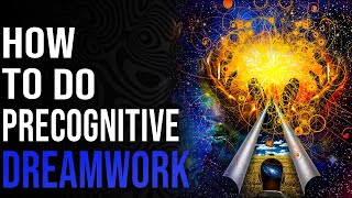 How to do precognitive dreamwork | Eric Wargo