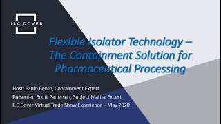 Flexible Isolator Technology – Containment that works in Pharmaceutical Processing!