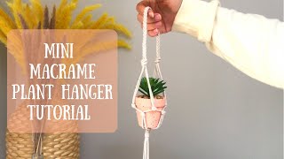 Mini Macrame Plant Hanger Tutorial - Step By Step Macrame Tutorial For Beginners