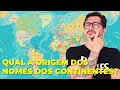 QUAL A ORIGEM DOS NOMES DOS CONTINENTES? || VOGALIZANDO A HISTÓRIA