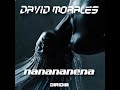 NANANANENA (Original Mix) David Morales