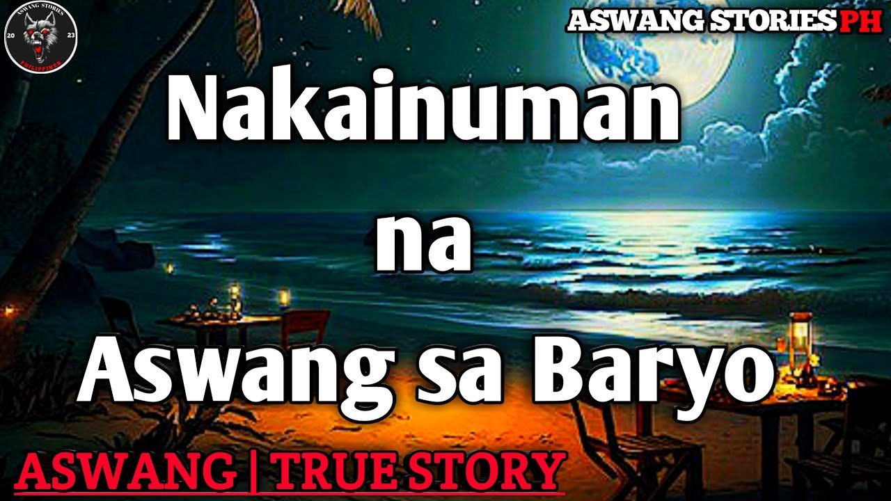 Kainuman Na Aswang Sa Baryo | Kwentong Aswang | True Story - YouTube