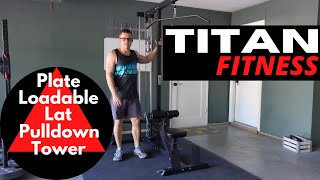 Titan Fitness Plate Loadable Lat Tower V2 (BEST Product FREE Shipping)