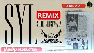 Syl Dhol Remix Sidhu Moose Wala Ft Dj Lakhan By Lahoria Production New Punjabi Song Dhol Remix 2022