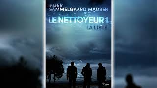 La Liste: Le Nettoyeur 1 par Inger Gammelgaard Madsen - Livres Audio Gratuit Complet