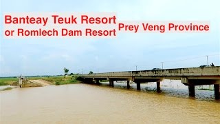 Visit Romlech Dam Resort in Cambodia - Pearang District Prey Veng Province 1