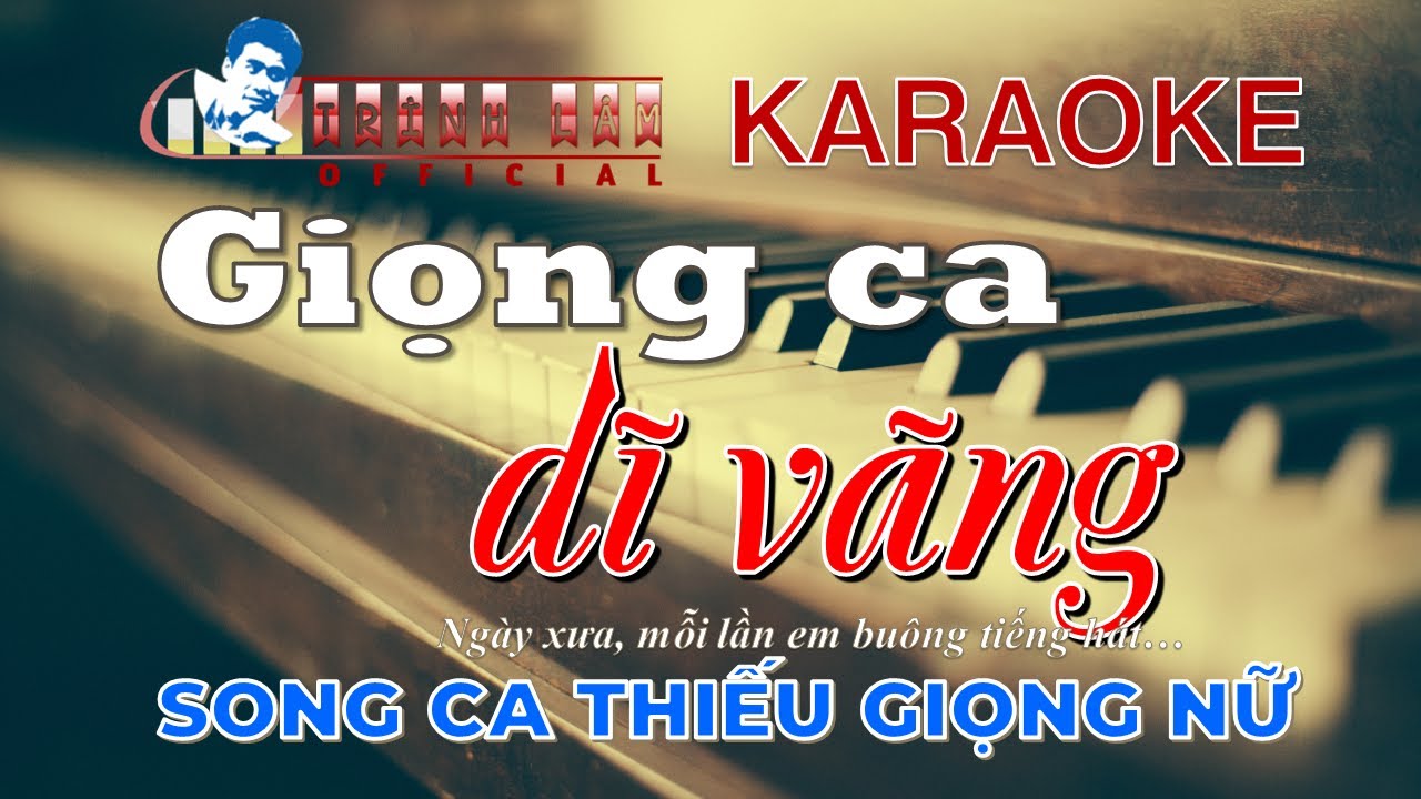 Karaoke GIỌNG CA DĨ VÃNG Thiếu Giọng Nữ | Song Ca Với Trình Lâm | Nhạc ...