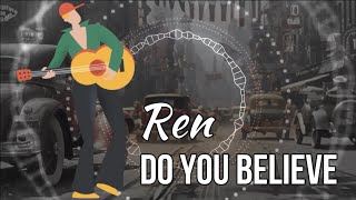 Ren - "Do You Believe" Ft Melanie Safka [Lyrics] Showroom Partners Entertainment @RenMakesMusic