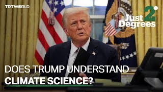 Just 2 Degrees: Does Trump understand climate science?