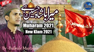 New Muharram Kalam- Mera Badshah Hussain Hai | By - Bulbule mustajab Moinuddin At - Harsor