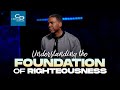 Understanding the Foundation of Righteousness   Sunday Service  2024  |  Creflo Dollar Ministries