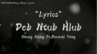 Dab Ntub Hlub - Cheng Xiong Feat.Douachi Yang (Lyrics)