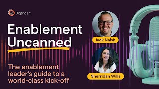 The enablement leader’s guide to a world-class kick-off | Enablement Uncanned