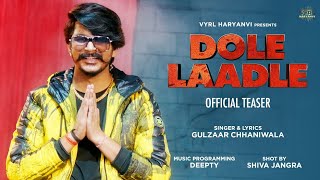 Gulzaar Chhaniwala - Dole Laadle (Official Teaser) | VYRL Haryanvi | Ayan Chhaniwala
