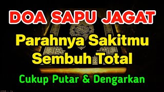 DOA SAPU JAGAT❗SETELAH MENDENGARKAN AYAT INI, SAKITMU SEMBUH TOTAL, BUKTIKAN SEKARANG JUGA