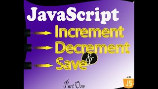 Increment, Decrement and Print with JavaScript