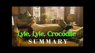 Lyle, Lyle, Crocodile Recap