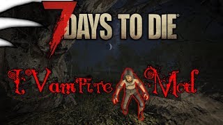 I, Vampire 7 Days to Die Part 1