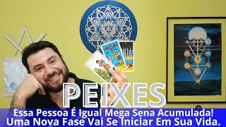 ♓PEIXES-ESSA PESSOA É IGUAL MEGA SENA ACUMULADA! E VAI ABRIR UMA NOVA FASE EM SUA VIDA! VAI SER TOP!